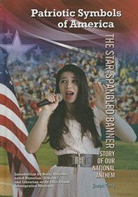 The Star-spangled Banner: Story of Our National Anthem (Patriotic Symbols of America)