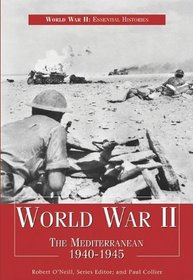 World War II: The Mediterranean, 1940-1945 (World War II: Essential Histories)