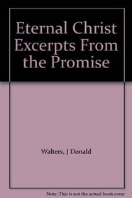 Eternal Christ Excerpts From the Promise