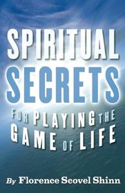 Spiritual Secrets for Playing the Game of Life (Timeless Wisdom)