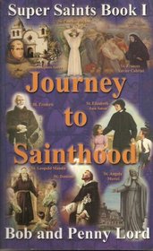 Journey to Sainthood: Founders, Confessors & Visionaries (Super Saints, Bk. 1)