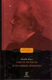 Casa de Munecas y Juan Gabriel Borkman (Grandes Clasicos Universales)