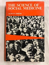 The science of social medicine