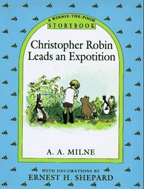 Christopher Robin Leads an Expedition (A Winnie the Pooh Storybook)