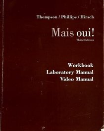 Workbook/ Laboratory/ Video Manual: Used with ...Thompson-Mais Oui!