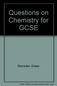 Questions on Chemistry for GCSE