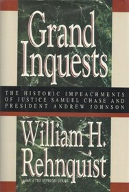 Grand Inquests: The Historic Impeachments of Justice Samuel Chase and President Andrew Johnson