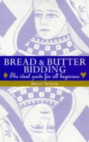 Bread  Butter Bidding: The Ideal Guide For All Beginners