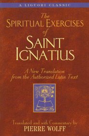 The Spiritual Exercises of Saint Ignatius: A New Translation from the Authorized Latin Text (Triumph Classic)
