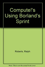 Compute!'s Using Borland's Sprint