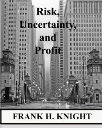 Risk, Uncertainty, and Profit