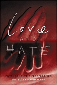 Love and Hate: Psychoanalytic Perspectives