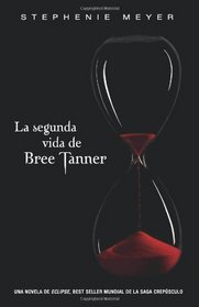La segunda vida de Bree Tanner / The Short Second Life (Spanish Edition)