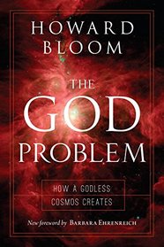 The God Problem: How a Godless Cosmos Creates