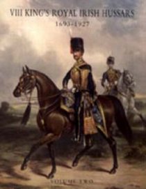 History of the VIII King's Royal Irish Hussars 1693-1927 2005
