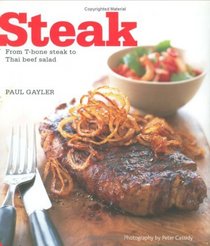 Steak: From T-bone Steak to Teryiake Beef Salad