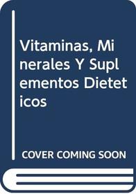 Vitaminas, minerales y suplementos dietticos (Spanish Edition)