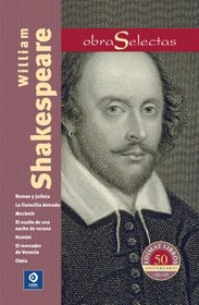 William Shakespeare: Romeo y Julieta / Macbeth / Hamlet / Otelo / La fierecilla domada / El sueno de una noche de verano / El mercader de Venecia (Obras selectas series) (Spanish Edition)