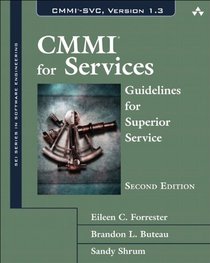 CMMI for Services: Guidelines for Superior Service (2nd Edition) (SEI Series in Software Engineering)