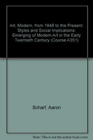 Art, Modern, from 1848 to the Present: Styles and Social Implications (Course A351)