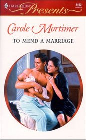 To Mend A Marriage (Harlequin Presents, No 2152)