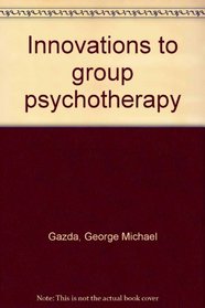 Innovations to group psychotherapy