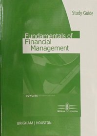 Study Guide for Brigham/Houston's Fundamentals of Financial Management, Concise Edition, 7th