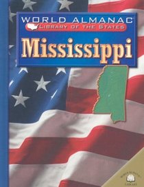 Mississippi: The Magnolia State (World Almanac Library of the States)
