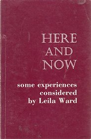 Here and Now: Some Experiences Considered