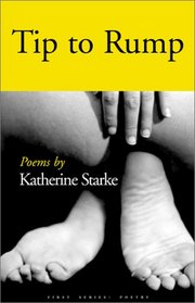 Tip to Rump: Poems (First Series : Poetry)