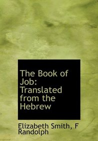 The Book of Job: Translated from the Hebrew