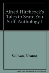 Alfred Hitchcock's Tales to Scare You Stiff: Anthology I