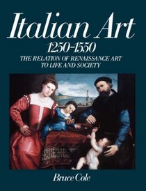 Italian Art, 1250-1550: The Relation of Art to Life and Society (Icon Editions)
