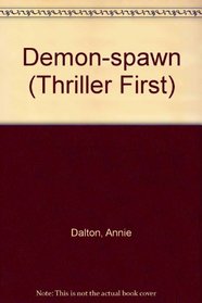 Demon-spawn (Thriller First)