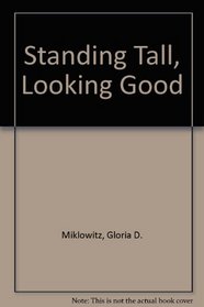 Standing Tall, Looking Good