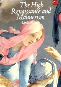 The High Renaissance and Mannerism: Italy, the North, and Spain, 1500-1600 (World of Art)