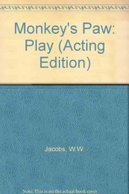 Monkey's Paw: Play (Acting Edition)