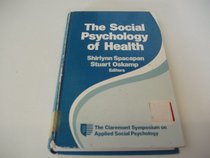 The Social Psychology of Health: The Claremont Symposium on Applied Social Psychology