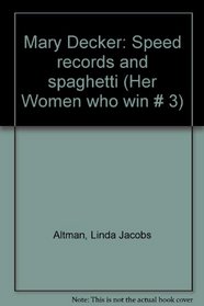 Mary Decker: Speed records and spaghetti (Her Women who win # 3)