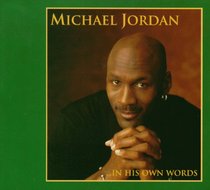 Michael Jordan ....In His Own Words
