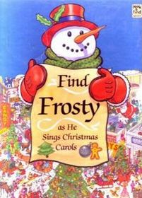 Find Frosty as he sings Christmas carols (Look  find books)