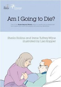 Am I Going to Die? (From the Books Beyond Words series)
