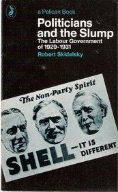 Politicians and the Slump: Labour Government of 1929-31