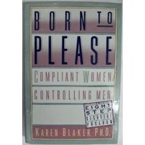 Born to Please: Compliant Women/Controlling Men