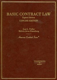 Fuller And Eisenberg Basic Contract Law CONCISE EIGHTH EDITION (American Casebook Series)