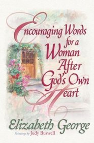 Encouraging Words for a Woman After God's Own Heart (George, Elizabeth)