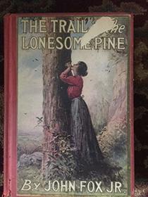 The Trail of the Lonesome Pine (The Best Sellers of 1908)