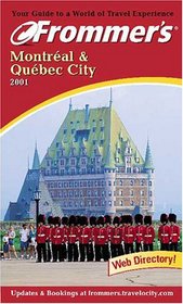 Frommer's 2001 Montreal and Quebec City (Frommer's Montreal and Quebec City, 2001)