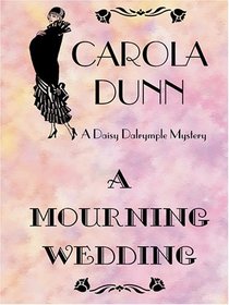 A Mourning Wedding (Daisy Dalrymple, Bk 13) (Large Print)