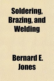 Soldering, Brazing, and Welding